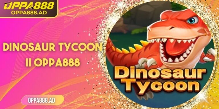 Dinosaur Tycoon II Oppa888 – Thế giới khủng long trong tay