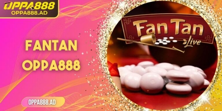 Fantan Oppa888 – Mỗi ván bài là một cuộc phiêu lưu may rủi 3 Fantan Oppa888 – Mỗi ván bài là một cuộc phiêu lưu may rủi