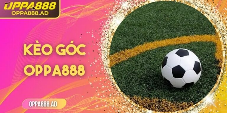 Kèo góc Oppa888 – Dự đoán phạt góc chính xác, lợi nhuận cao