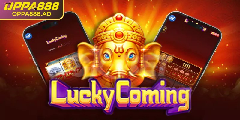 Giới thiệu tổng quát về Lucky Coming Oppa888