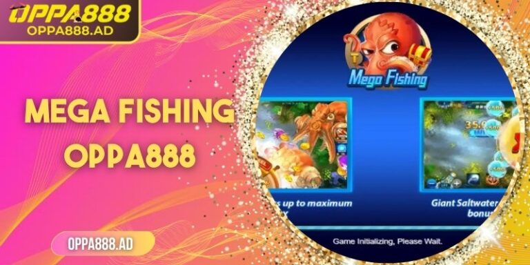 Mega Fishing Oppa888 – Khám phá đại dương boss và kho báu