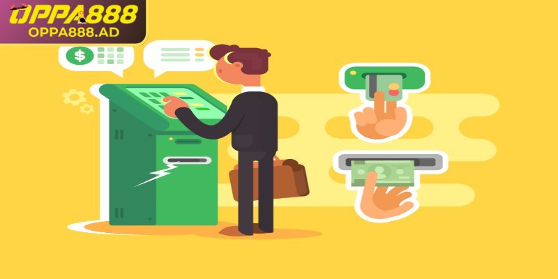 Nạp Rút Tiền oppa888 2 Tìm hiểu hạn mức tối thiểu – tối đa để chủ động lên kế hoạch tài chính